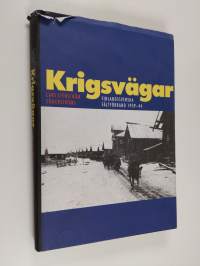 Krigsvägar : finlandssvenska fältförband 1939-44