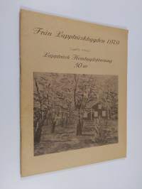 Från Lappträskbygden 1979 : Lappträsk hembygdsförening 50 år