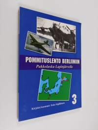 Pommituslento Berliiniin : pakkolasku Lapinjärvelle (signeerattu, numeroitu, tekijän omiste)