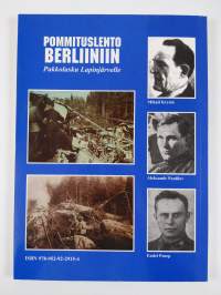 Pommituslento Berliiniin : pakkolasku Lapinjärvelle (signeerattu, numeroitu, tekijän omiste)