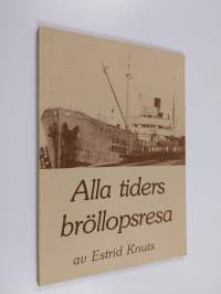 Alla tiders bröllopsresa