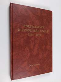 Kortesjärven kirkonkylän koulu 1894-1994 - Kortesjärven koululaitos 100 vuotta