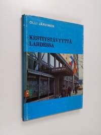 Kestiystävyyttä Lahdessa : Lahden seurahuoneen ja Lahden teollisuusseuran historia