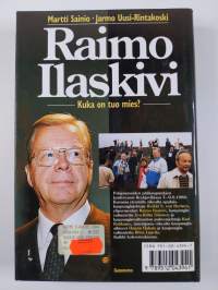 Raimo Ilaskivi : kuka on tuo mies