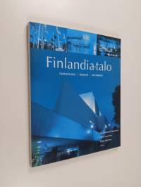 Finlandia-talo : tapahtumia, ihmisiä, musiikkia