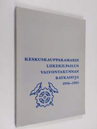 Keskuskauppakamarin liikekilpailun valvontakunnan ratkaisuja 1956-1965