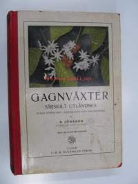 Gagnväxter - särskilt utländska, deras förekomst, egenskaper och användning