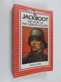 Jackboot : the story of the German soldier