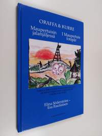Oraffa &amp; Kurre : Maupertuisin jalanjäljessä : tarina 1700-luvun Tornionlaaksosta