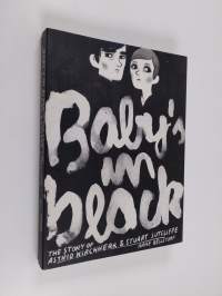 Baby&#039;s in black : Astrid Kirchherrin &amp; Stuart Sutcliffen tarina