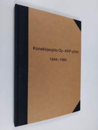 Konekirjanpito Oy - KKP-yhtiöt 1944-1994