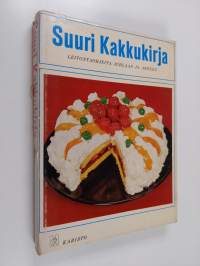 Suuri kakkukirja : Leivontaohjeita juhlaan ja arkeen