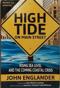 High Tide On Main Street: Rising Sea Level and the Coming Coastal Crisis - Revised and updated. (Ympäristö, ilmastomuutos, ympäristötiede)