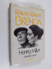 Rakas, rakas Brenda : Henry Millerin rakkauskirjeitä Brenda Venukselle