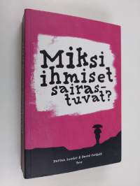 Miksi ihmiset sairastuvat