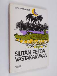 Silitän petoa vastakarvaan : pakinoita