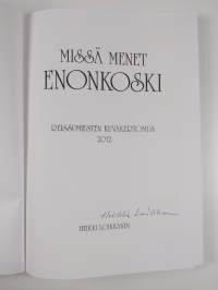 Missä menet Enonkoski : reissumiesten kuvakertomus 2012 (signeerattu)