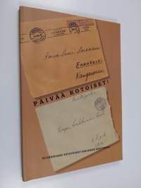 Päivää kotoiset! : Sauli ja Lempi Loikkasen sodanaikainen kirjeenvaihto vv. 1939-1944 (signeerattu)