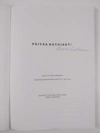 Päivää kotoiset! : Sauli ja Lempi Loikkasen sodanaikainen kirjeenvaihto vv. 1939-1944 (signeerattu)
