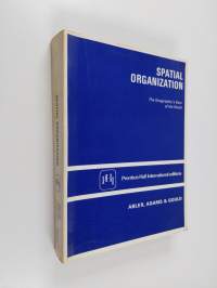 Spatial organization : the geographer&#039;s view of the world