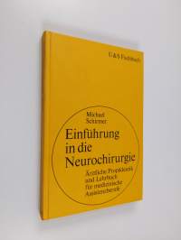Einführung in die Neurochirurgie - Ärztliche Propädeutik u. Lehrbuch f. medizin. Assistenzberufe