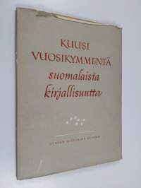 Kuusi vuosikymmentä suomalaista kirjallisuutta : Kustannusosakeyhtiö Otava 1890-1950