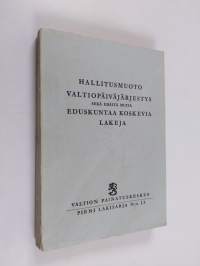 Hallitusmuoto, valtiopäiväjärjestys sekä eräitä muita eduskuntaa koskevia lakeja