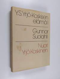 Y. S. Yrjö-Koskisen elämä 1 : Nuori Yrjö Koskinen