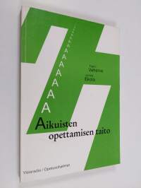 Aikuisten opettamisen taito : radion aikuiskasvatussarjan kolmannen osan oppikirja