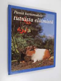 Pieniä kertomuksia tutuista eläimistä