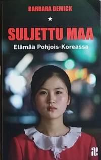 Suljettu Maa - Elämää Pohjois-Koreassa. (Tietokirja, ajankuvaus, historiikki)