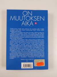 On muutoksen aika 2 : Tosiasioita ja haavekuvia tulevaisuuden Suomesta