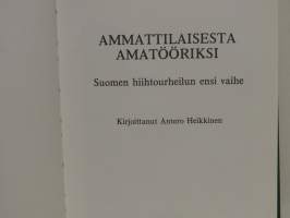 Ammattilaisesta amatööriksi - Suomen hiihtourheilun ensi vaihe