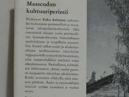 Maaseudun kulttuuriperintö - kirjoitelmia perinteellisestä ja muuttuvasta talonpoikaiskulttuurista