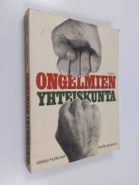 Ongelmien yhteiskunta : Aineistoa yhteiskuntaopin opetukseen