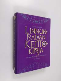 Linnunradan keittokirja : sesonkiruokia tähtihetkiin