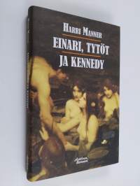 Einari, tytöt ja Kennedy (ERINOMAINEN)