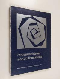 Verosuunnittelun mahdollisuuksista : teoksen aineisto perustuu Lakimiesliiton koulutuskeskuksen Helsingissä vuonna 1974 järjestämään kurssiin