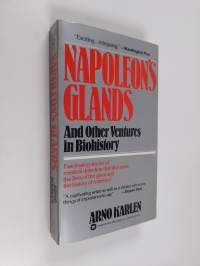 Napoleon&#039;s Glands - And Other Ventures in Biohistory