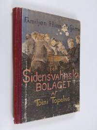 Familjen Himmelstjärna och Sidenswahnska bolaget. 10-16-åringar tillegnade af Toini Topelius