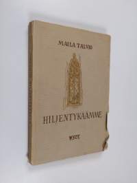 Hiljentykäämme