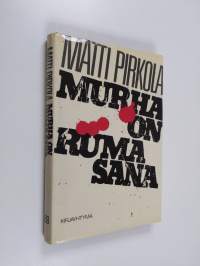 Murha on ruma sana : jännitysromaani (signeerattu, tekijän omiste)