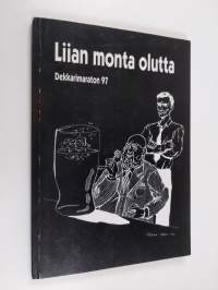 Liian monta olutta : Dekkarimaraton 97