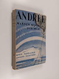 Andrée : mannen med vilja och mod