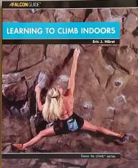 Learning to climb indoors - How to climb. (seinäkiipeilyn opaskirja)