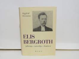 Elis Bergroth - Julistaja - taistelija - ihminen