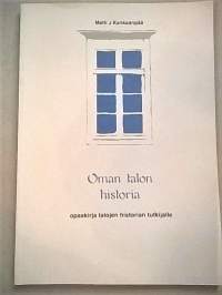 Oman talon historia. Opaskirja talojen historian tutkijalle