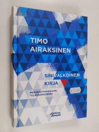 Sinivalkoinen kirja : menneisyyden Suomi tulevaisuudessa