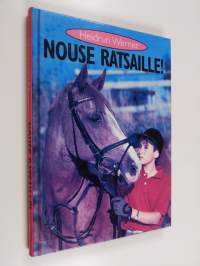 Nouse ratsaille!