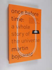 Once before time : a whole story of the universe